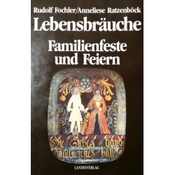 Lebensbräuche. Von Rudolf Fochler (1991).