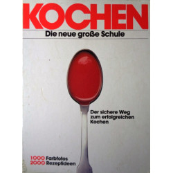 Kochen. Die neue große Schule. Von Arnold Zabert (1984).