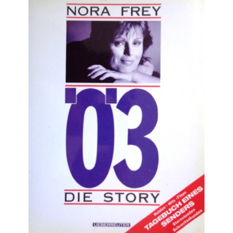 Ö3. Die Story. Von Nora Frey (1988).