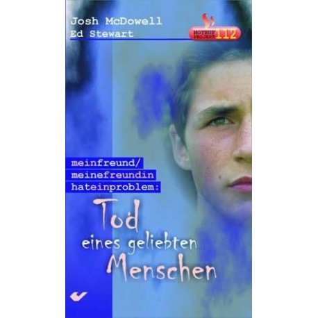 Tod eines geliebten Menschen. Von Josh McDowell (2002).