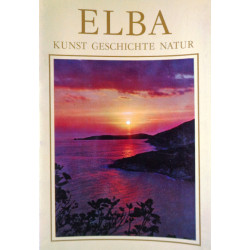 Die Insel Elba. Kunst, Geschichte, Natur. Von Sandro Chierichetti (1981).