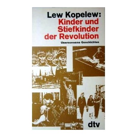 Kinder und Stiefkinder der Revolution. Von Lew Kopelew (1983).