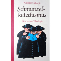 Schmunzelkatechismus. Von Gisbert Kranz (2005).