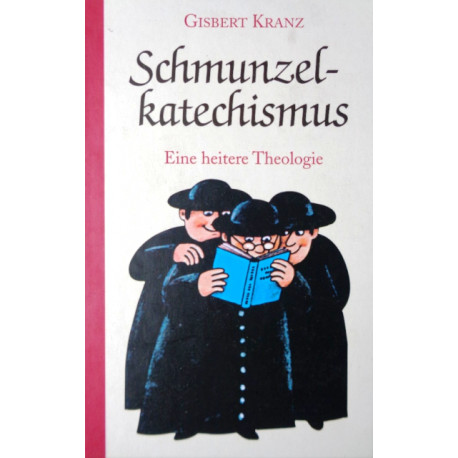 Schmunzelkatechismus. Von Gisbert Kranz (2005).