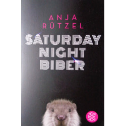 Saturday Night Biber. Von Anja Rützel (2017).