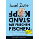 Kopfstand mit frischen Fischen. Von Josef Zotter (2015).