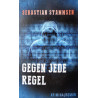 Gegen jede Regel. Von Sebastian Stammsen (2010).