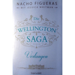 Die Wellington Saga. Verlangen. Von Nacho Figueras (2016).