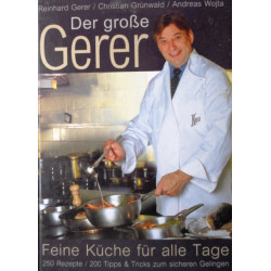 Der große Gerer. Feine Küche für alle Tage. Von Reinhard Gerer (2000).