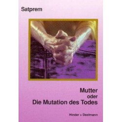 Mutter. Oder Die Mutation des Todes. Von Satprem (1994).