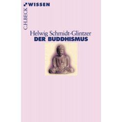 Der Buddhismus. Von Helwig Schmidt-Glintzer (2014).