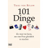 101 Dinge die man tun kann, um eine Frau glücklich zu machen. Von Trixi von Bülow (2009).