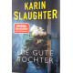 Die gute Tochter. Von Karin Slaughter (2017).