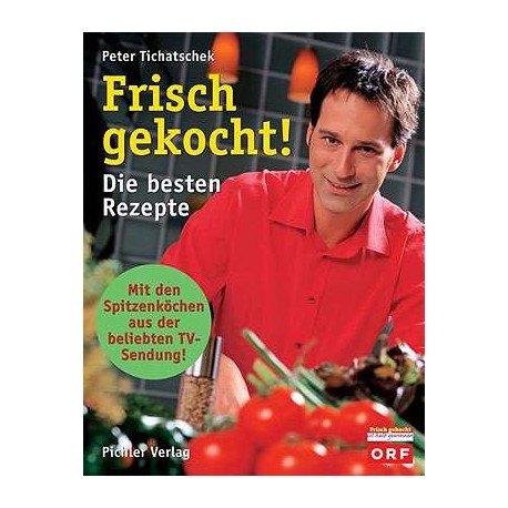 Frisch gekocht. Von Peter Tichatschek (2004).