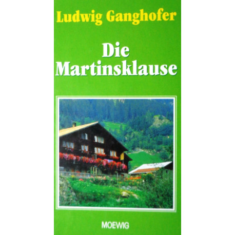 Die Martinsklause. Von Ludwig Ganghofer (1998).
