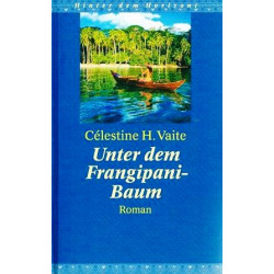 Unter dem Frangipani-Baum. Von Celestine H. Vaite (2000).