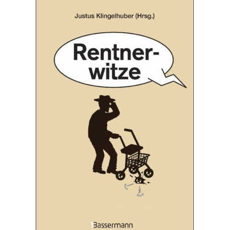 Rentnerwitze. Von Justus Klingelhuber (2017).