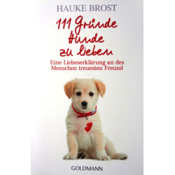 111 Gründe Hunde zu lieben. Von Hauke Brost (2012).