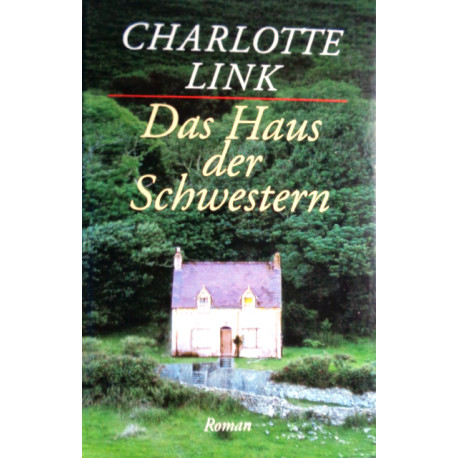 Das Haus der Schwestern. Von Charlotte Link (1997).