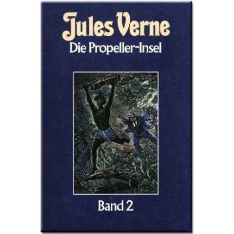 Die Propeller-Insel. Band 2. Von Jules Vernes (1984).