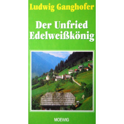 Der Unfried. Edelweißkönig. Von Ludwig Ganghofer (1998).