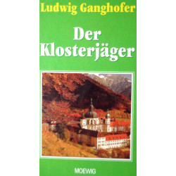 Der Klosterjäger. Von Ludwig Ganghofer (1998).