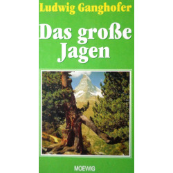 Das große Jagen. Von Ludwig Ganghofer (1998).