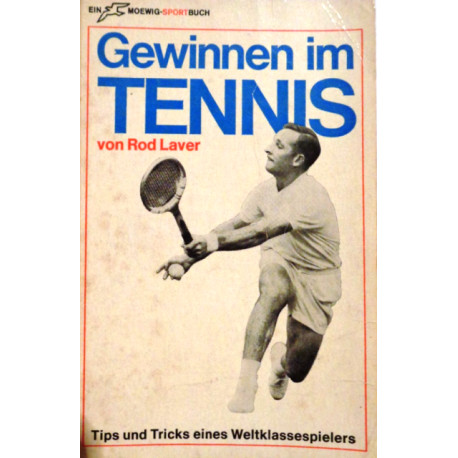 Gewinnen im Tennis. Von Rod Laver (1964).