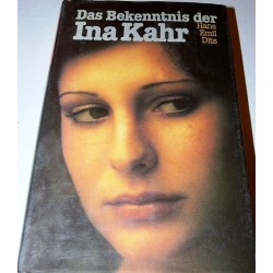 Das Bekenntnis der Ina Kahr. Von Hans Emil Dits (1990).