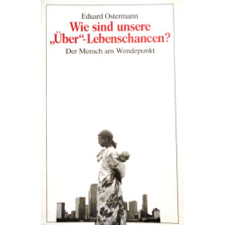 Wie sind unsere „Über“-Lebenschancen? Von Eduard Ostermann (1982).