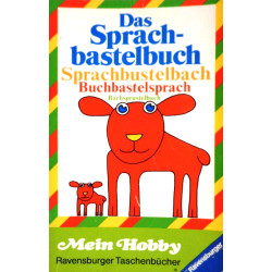Das Sprachbastelbuch. Von: Ravensburger Verlag (1984).