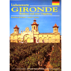 Liebenswerte Gironde. Bordeaux und seine Umgebung. Von Jean-Pierre Bouchard (1991).