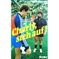 Charly, steh auf! Von Peter Conradi (1984).