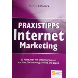 Praxistipps Internet Marketing. Von Torsten Schwarz (2010).