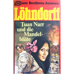 Tuan Narr und die Mandelblüte. Von Ernst F. Löhndorff (1977).