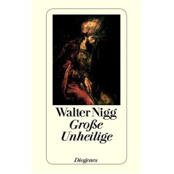 Große Unheilige. Von Walter Nigg (1996).