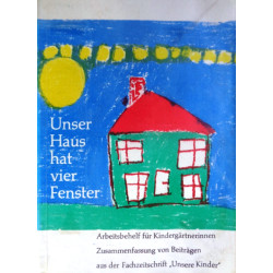 Unser Haus hat vier Fenster. Von: Verlag Jungbrunnen Wien (1970).