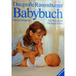 Das große Ravensburger Babybuch. Von Miriam Stoppard (1984).