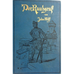 Der Raubgraf. Von Julius Wolff (1902).