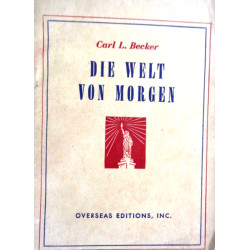 Die Welt von morgen. Von Carl L. Becker (1944).