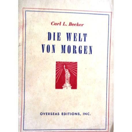 Die Welt von morgen. Von Carl L. Becker (1944).
