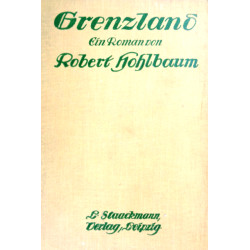 Grenzland. Von Robert Hohlbaum (1922).