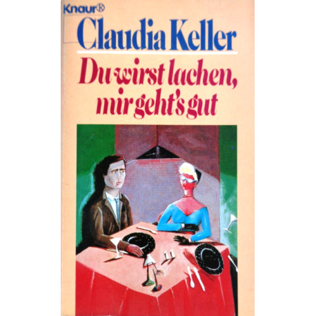 Du wirst lachen, mir geht's gut. Von Claudia Keller (1987).