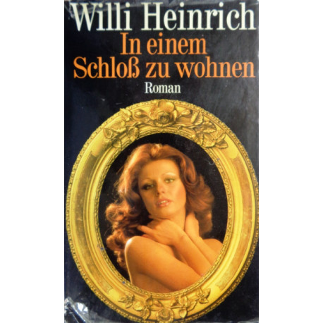 In einem Schloß zu wohnen. Von Willi Heinrich (1970).