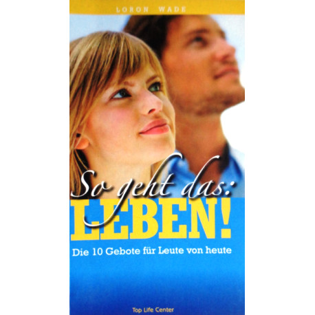 So geht das: Leben! Von Loron Wade (2008).