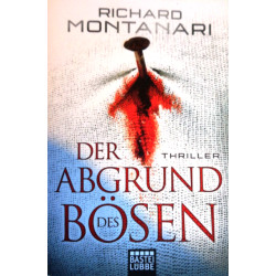 Der Abgrund des Bösen. Von Richard Montanari (2013).