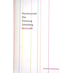 Rechts ABC Partnerschaft, Ehe, Trennung, Scheidung. Von: Bundeskanzleramt Frauen (2007).