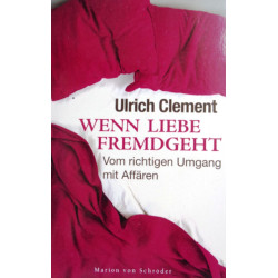 Wenn Liebe fremdgeht. Von Ulrich Clement (2009).