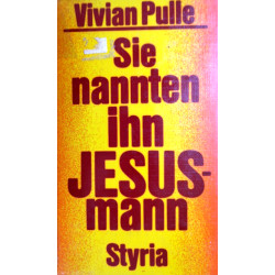 Sie nannten ihn Jesusmann. Von Vivian Pulle (1975).