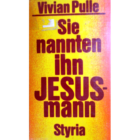 Sie nannten ihn Jesusmann. Von Vivian Pulle (1975).